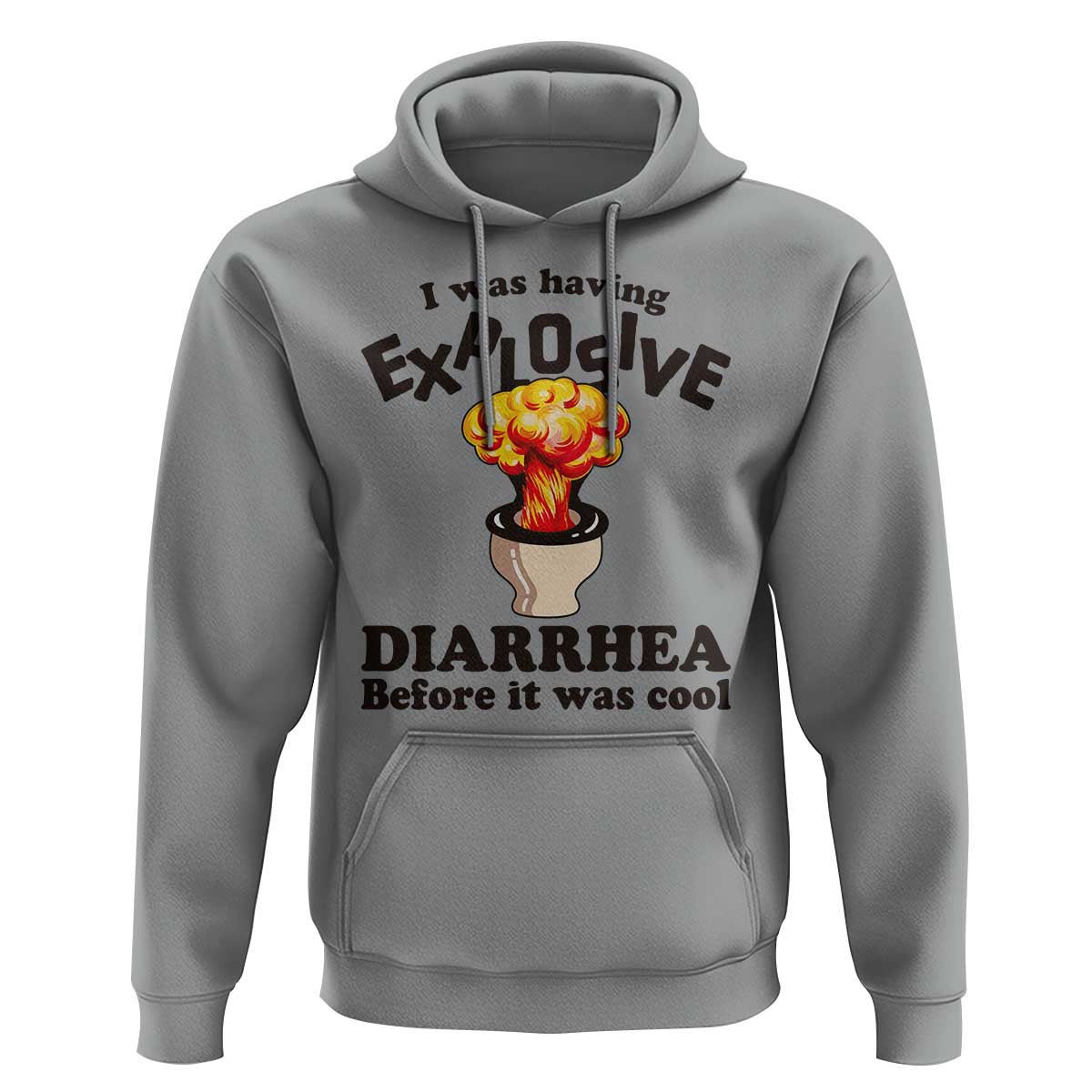 Funny Toilet Mushroom Cloud Gag Graphic Hoodie I Was Having Explosive Diarrhea Before It Was Cool