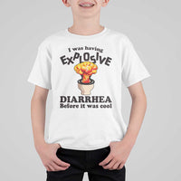 Funny Toilet Mushroom Cloud Gag Graphic T Shirt For Kid I Was Having Explosive Diarrhea Before It Was Cool