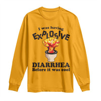 Funny Toilet Mushroom Cloud Gag Graphic Long Sleeve Shirt I Was Having Explosive Diarrhea Before It Was Cool