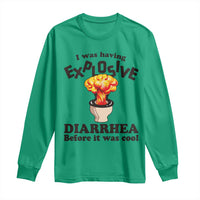 Funny Toilet Mushroom Cloud Gag Graphic Long Sleeve Shirt I Was Having Explosive Diarrhea Before It Was Cool