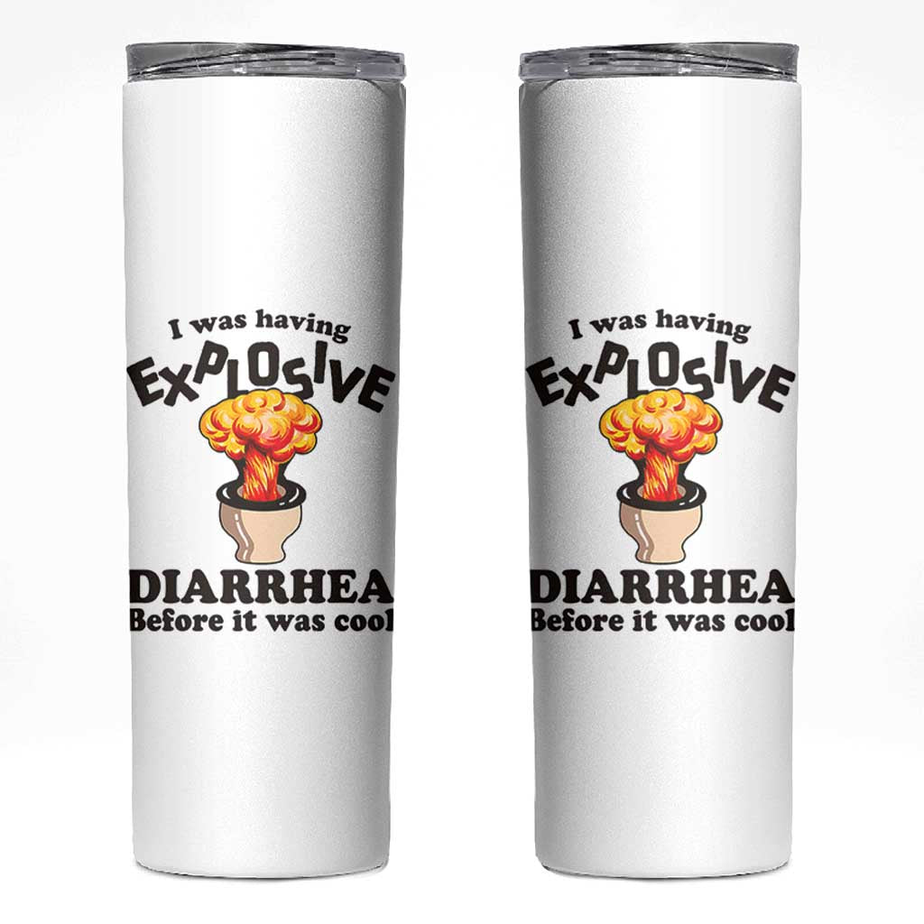 Funny Toilet Mushroom Cloud Gag Graphic Skinny Tumbler I Was Having Explosive Diarrhea Before It Was Cool