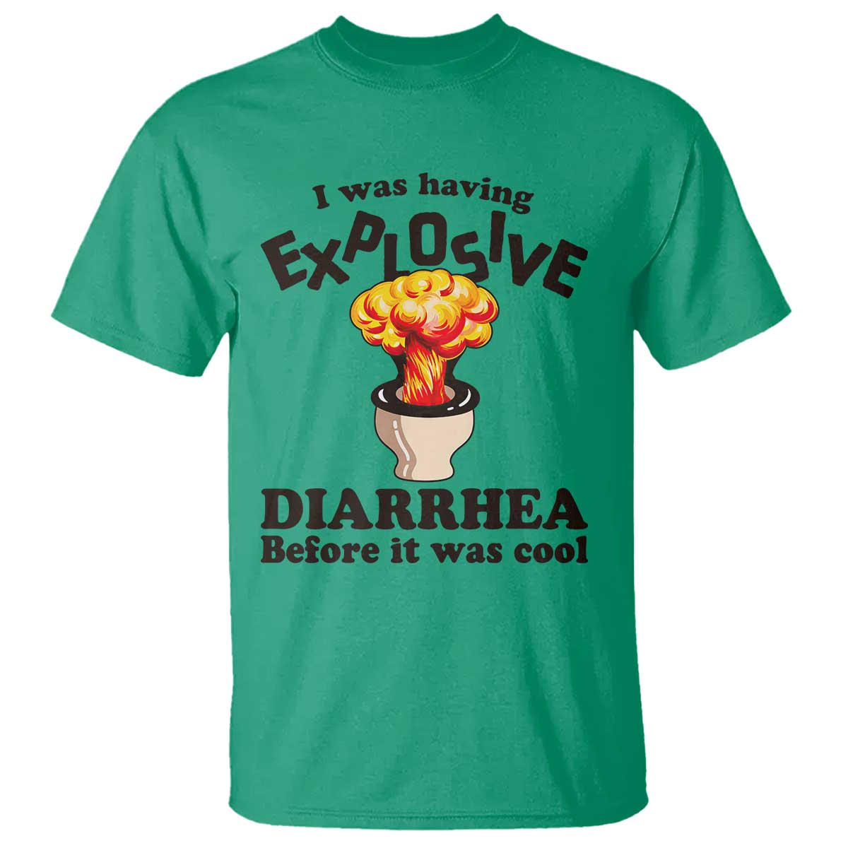 Funny Toilet Mushroom Cloud Gag Graphic T Shirt I Was Having Explosive Diarrhea Before It Was Cool