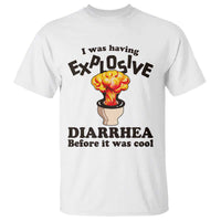 Funny Toilet Mushroom Cloud Gag Graphic T Shirt I Was Having Explosive Diarrhea Before It Was Cool