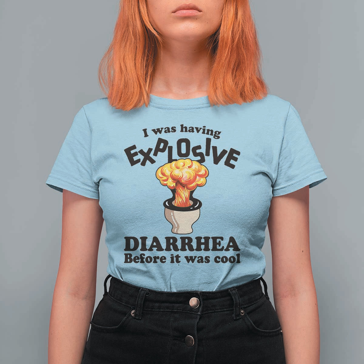 Funny Toilet Mushroom Cloud Gag Graphic T Shirt For Women I Was Having Explosive Diarrhea Before It Was Cool