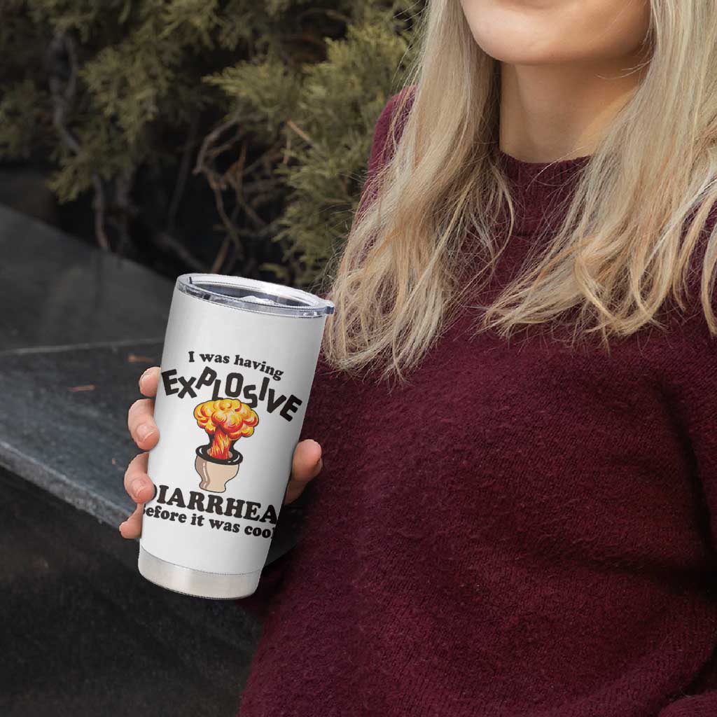 Funny Toilet Mushroom Cloud Gag Graphic Tumbler Cup I Was Having Explosive Diarrhea Before It Was Cool