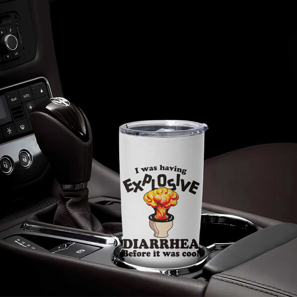 Funny Toilet Mushroom Cloud Gag Graphic Tumbler Cup I Was Having Explosive Diarrhea Before It Was Cool