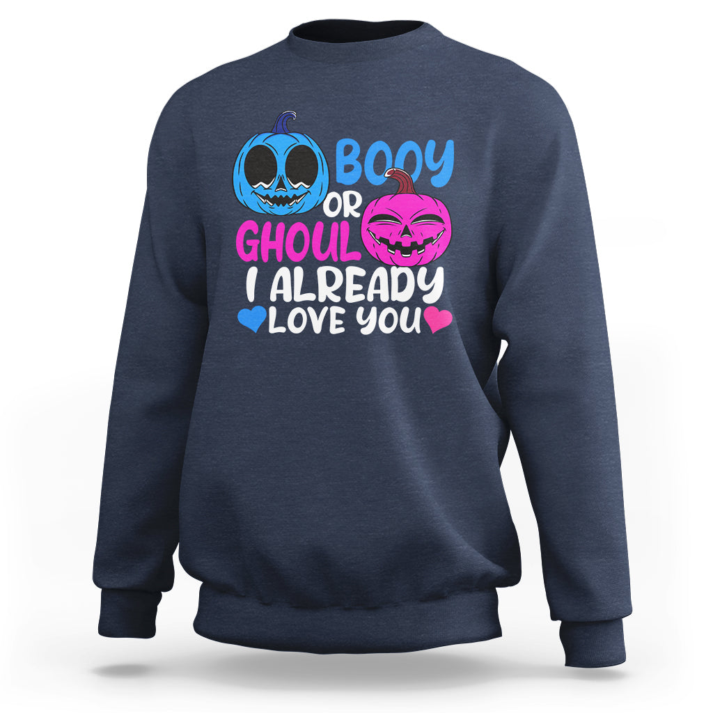 Halloween Gender Reveal Sweatshirt Boy Or Girl I Already Love You Blue Or Pink Cute Pumpkin Baby Shower - Wonder Print Shop