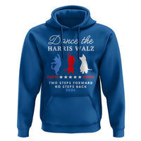 Dance The Harris Walz 2024 Hoodie Two Steps Forward No Steps Back - Wonder Print Shop