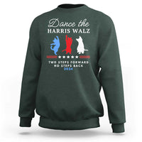 Dance The Harris Walz 2024 Sweatshirt Two Steps Forward No Steps Back - Wonder Print Shop