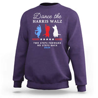 Dance The Harris Walz 2024 Sweatshirt Two Steps Forward No Steps Back - Wonder Print Shop
