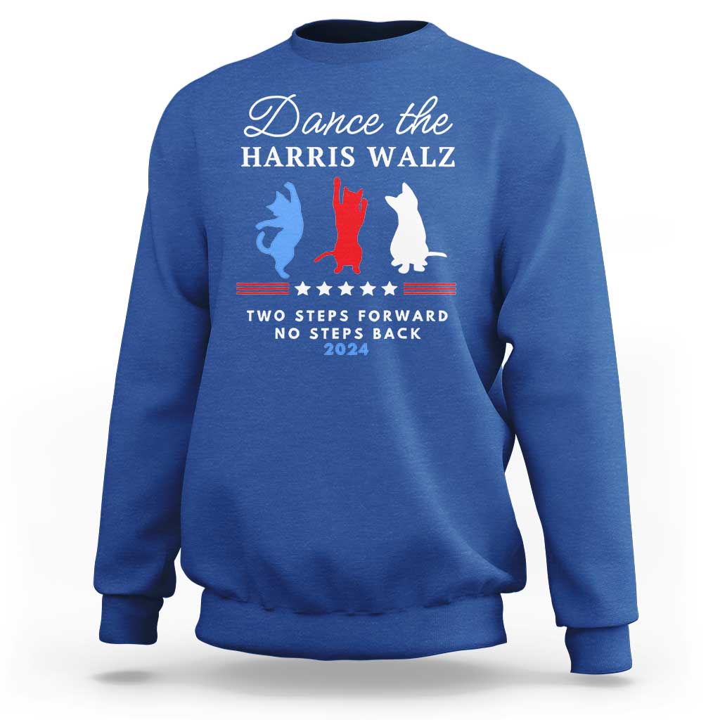 Dance The Harris Walz 2024 Sweatshirt Two Steps Forward No Steps Back - Wonder Print Shop