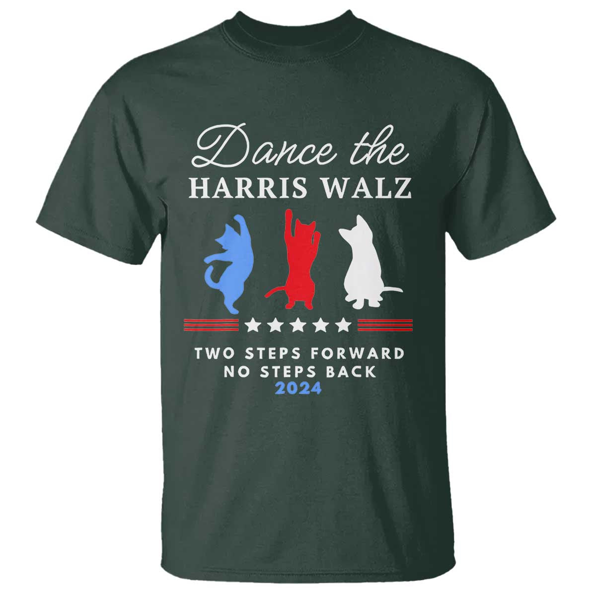 Dance The Harris Walz 2024 T Shirt Two Steps Forward No Steps Back - Wonder Print Shop