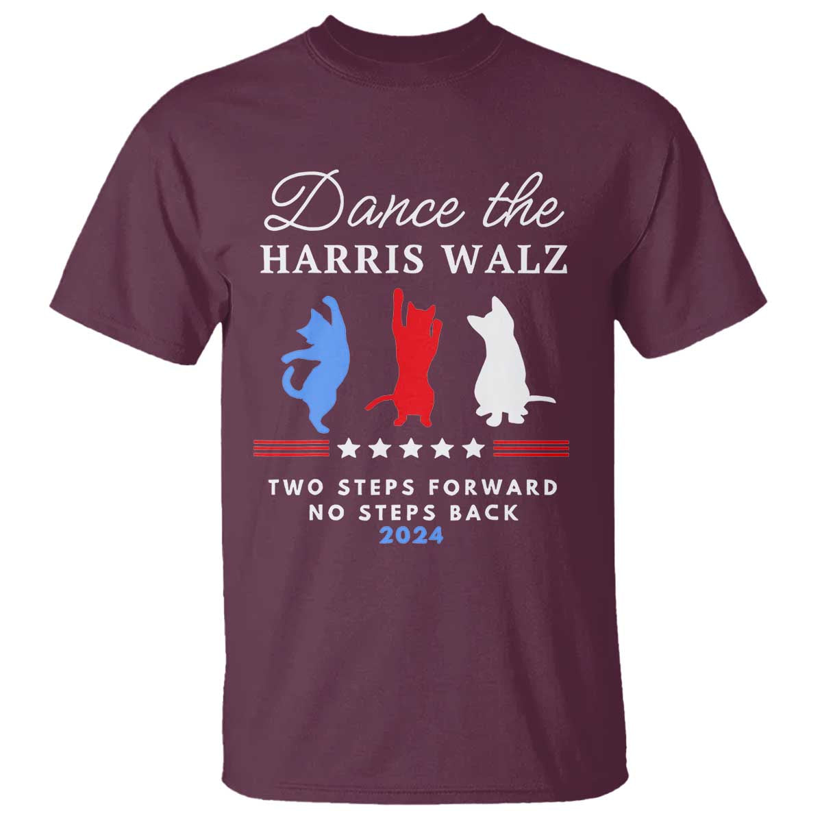 Dance The Harris Walz 2024 T Shirt Two Steps Forward No Steps Back - Wonder Print Shop