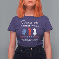 Dance The Harris Walz 2024 T Shirt For Women Two Steps Forward No Steps Back - Wonder Print Shop