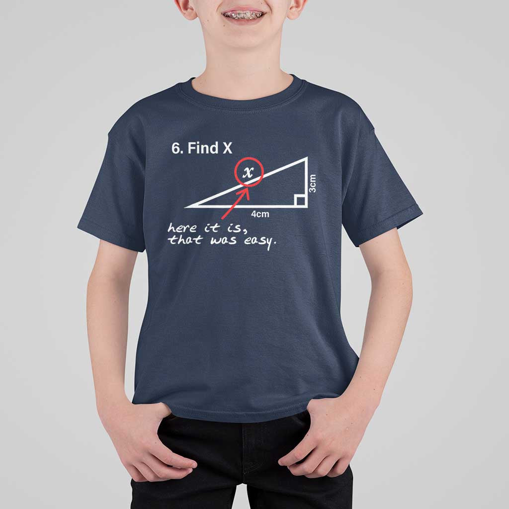 Funny Math T Shirt For Kid Find X Here It Is That Was Easy - Wonder Print Shop