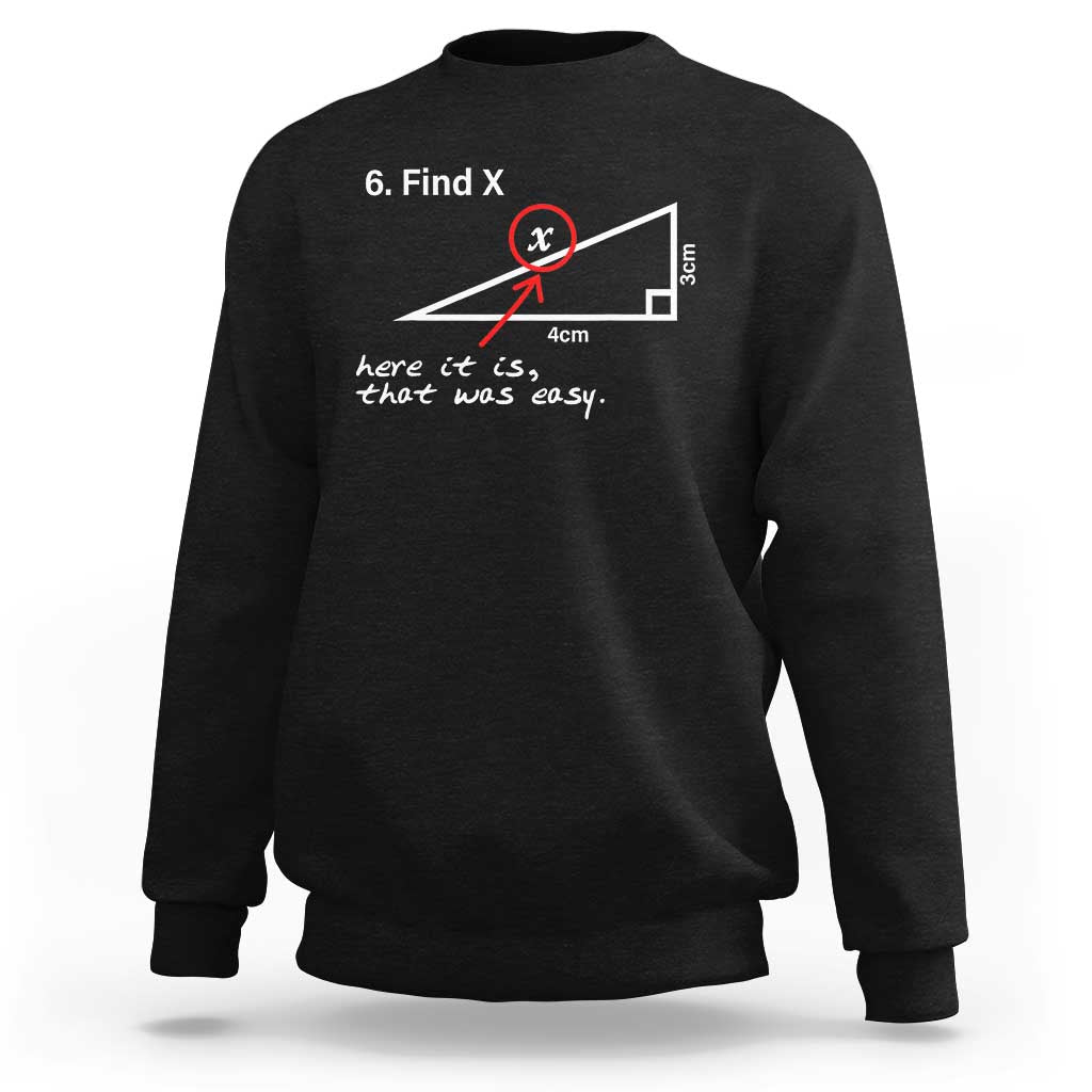 Funny Math Sweatshirt Find X Here It Is That Was Easy - Wonder Print Shop