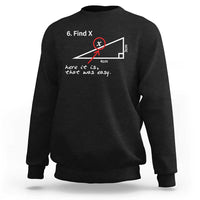 Funny Math Sweatshirt Find X Here It Is That Was Easy - Wonder Print Shop