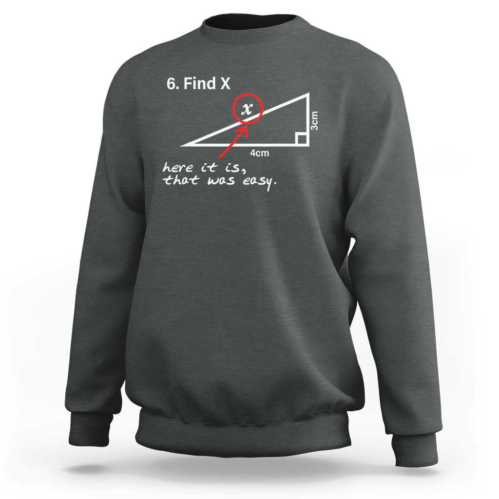 Funny Math Sweatshirt Find X Here It Is That Was Easy - Wonder Print Shop