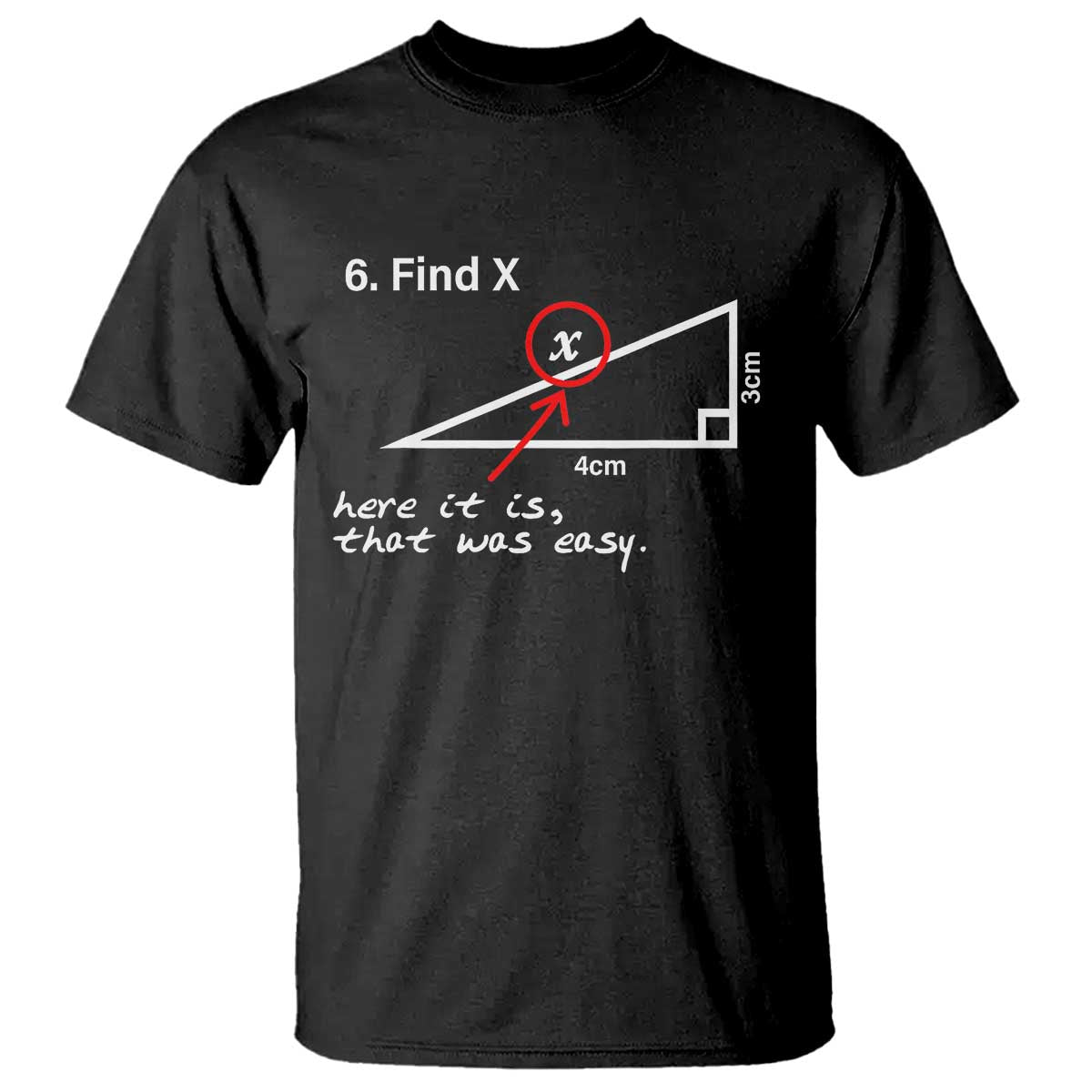 Funny Math T Shirt Find X Here It Is That Was Easy - Wonder Print Shop