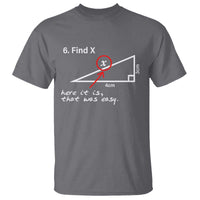 Funny Math T Shirt Find X Here It Is That Was Easy - Wonder Print Shop