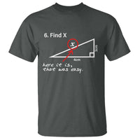 Funny Math T Shirt Find X Here It Is That Was Easy - Wonder Print Shop