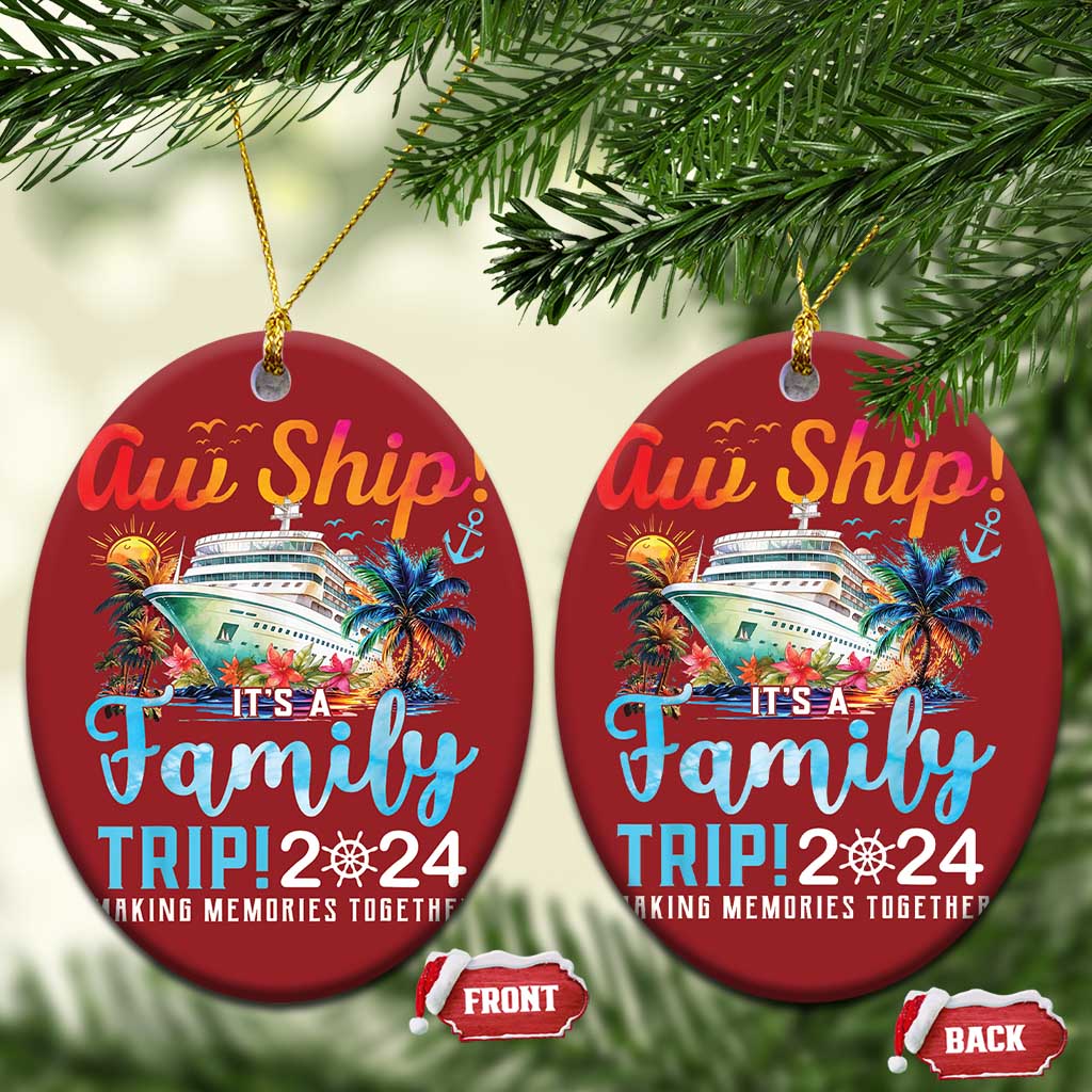 Aw Ship It's A Family Trip 2024 Christmas Ornament Cruise Trip Making Memories Family Matching - Wonder Print Shop