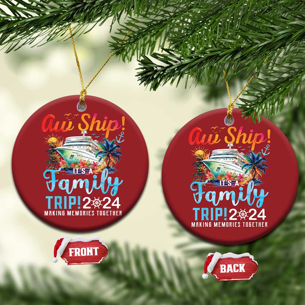 Aw Ship It's A Family Trip 2024 Christmas Ornament Cruise Trip Making Memories Family Matching - Wonder Print Shop