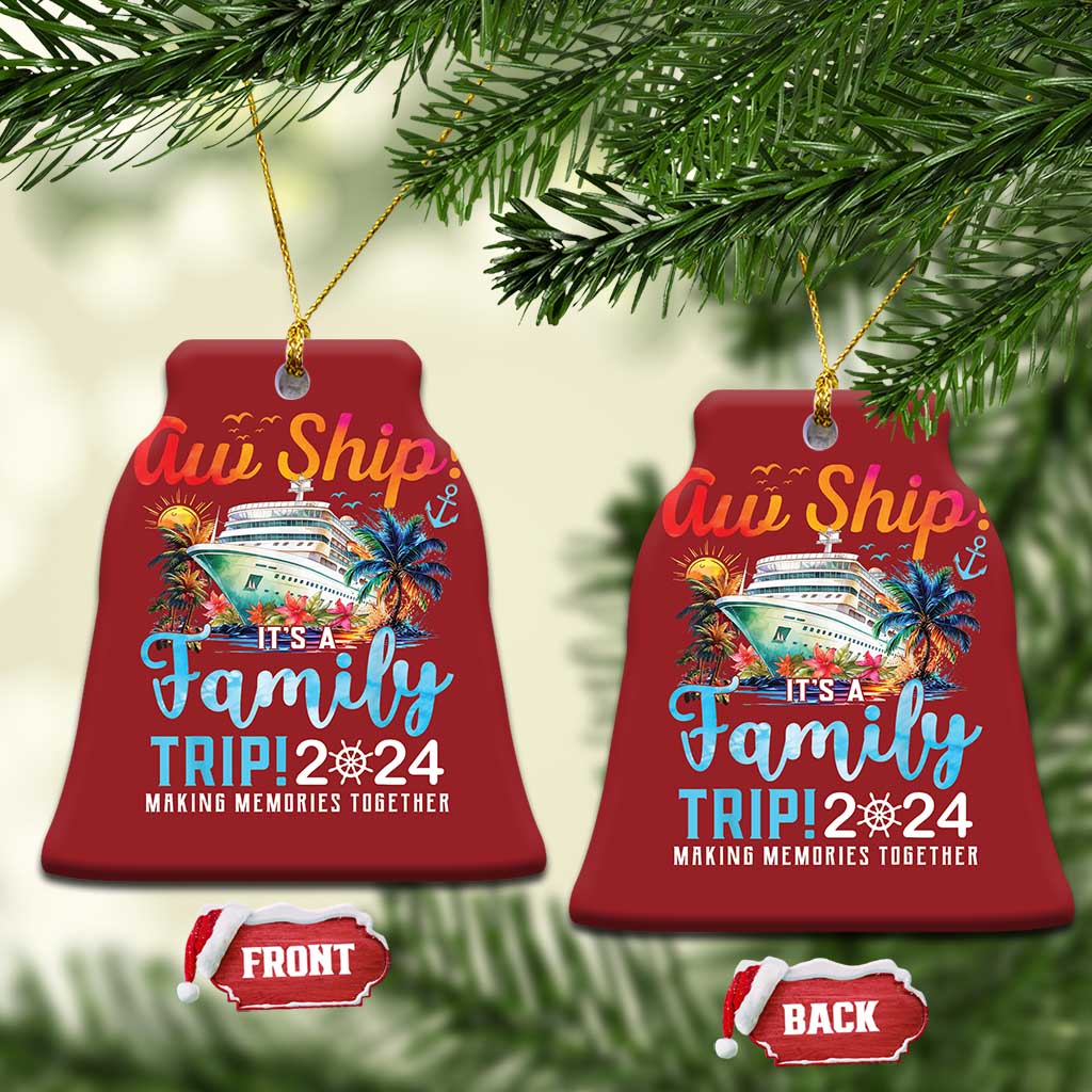 Aw Ship It's A Family Trip 2024 Christmas Ornament Cruise Trip Making Memories Family Matching - Wonder Print Shop