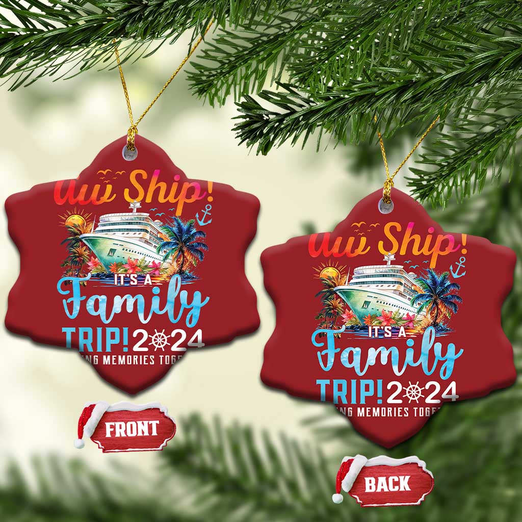 Aw Ship It's A Family Trip 2024 Christmas Ornament Cruise Trip Making Memories Family Matching - Wonder Print Shop
