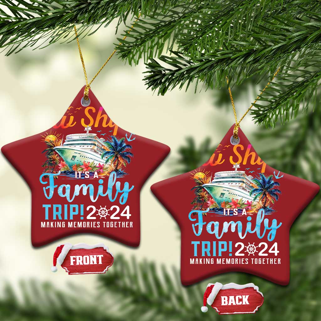 Aw Ship It's A Family Trip 2024 Christmas Ornament Cruise Trip Making Memories Family Matching - Wonder Print Shop