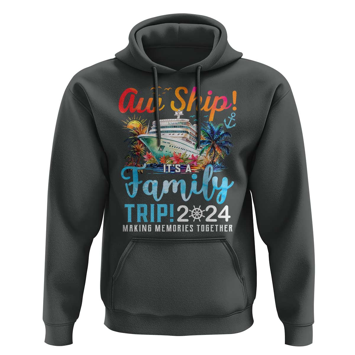 Aw Ship It's A Family Trip 2024 Hoodie Cruise Trip Making Memories Family Matching - Wonder Print Shop
