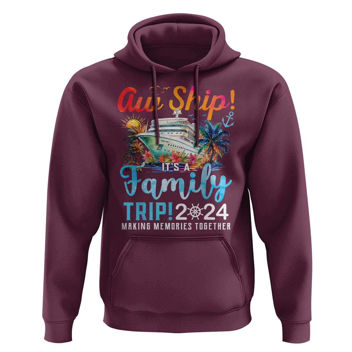 Aw Ship It's A Family Trip 2024 Hoodie Cruise Trip Making Memories Family Matching - Wonder Print Shop