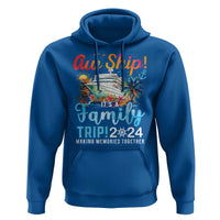 Aw Ship It's A Family Trip 2024 Hoodie Cruise Trip Making Memories Family Matching - Wonder Print Shop