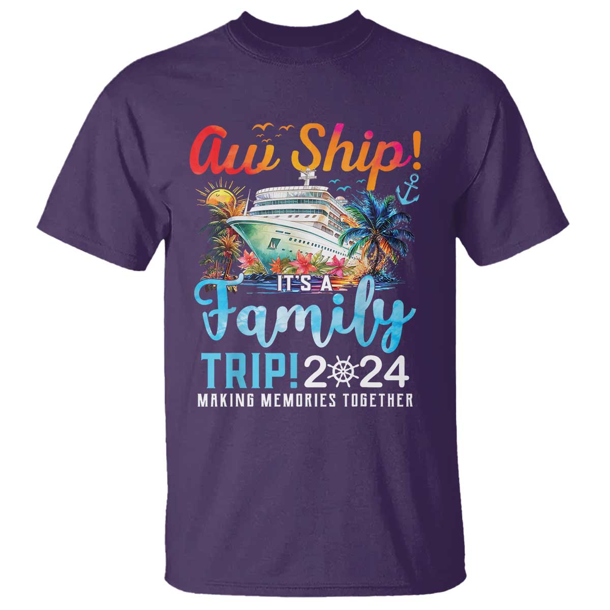 Aw Ship It's A Family Trip 2024 T Shirt Cruise Trip Making Memories Family Matching - Wonder Print Shop