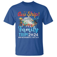 Aw Ship It's A Family Trip 2024 T Shirt Cruise Trip Making Memories Family Matching - Wonder Print Shop