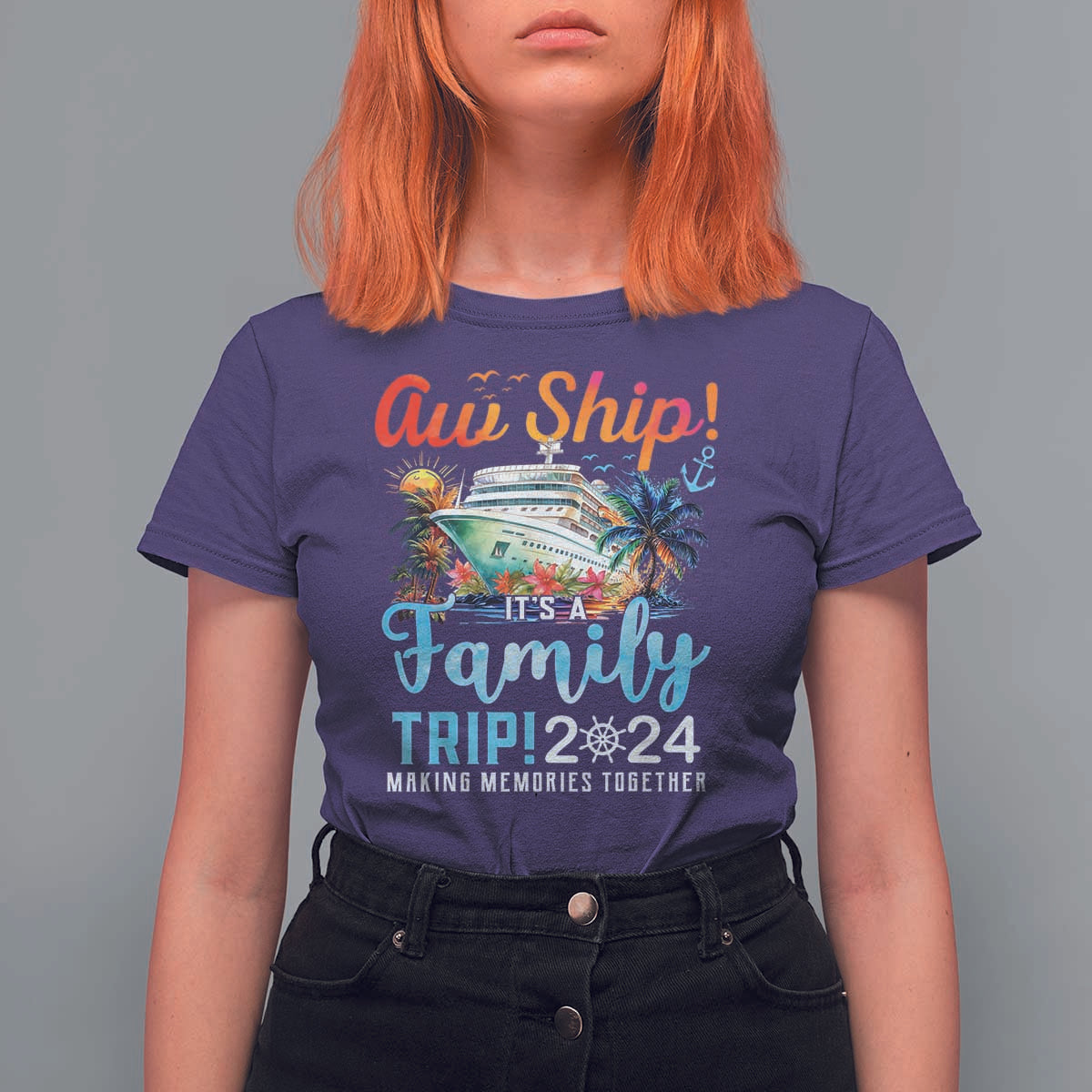 Aw Ship It's A Family Trip 2024 T Shirt For Women Cruise Trip Making Memories Family Matching - Wonder Print Shop