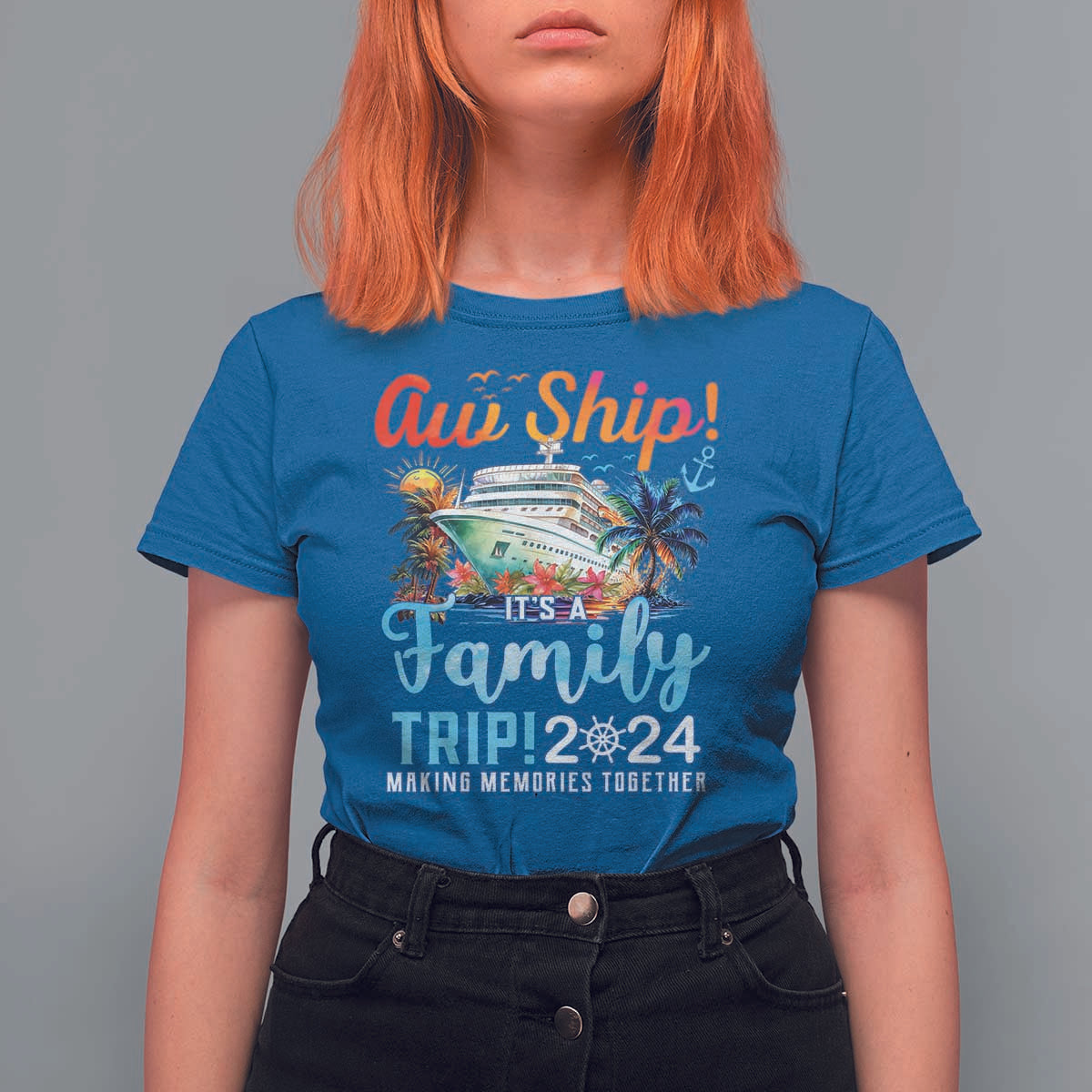 Aw Ship It's A Family Trip 2024 T Shirt For Women Cruise Trip Making Memories Family Matching - Wonder Print Shop