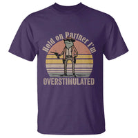 Hold On Partner I'm Overstimulated T Shirt Funny Cowboy Frog Retro Vintage - Wonder Print Shop