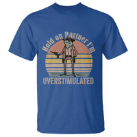 Hold On Partner I'm Overstimulated T Shirt Funny Cowboy Frog Retro Vintage - Wonder Print Shop