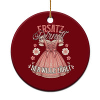 Funny Ersatz Backup Dirndl Oktoberfest Ceramic Ornament Der Wille Zahlt Bavarian Festival Costume Humor - Wonder Print Shop