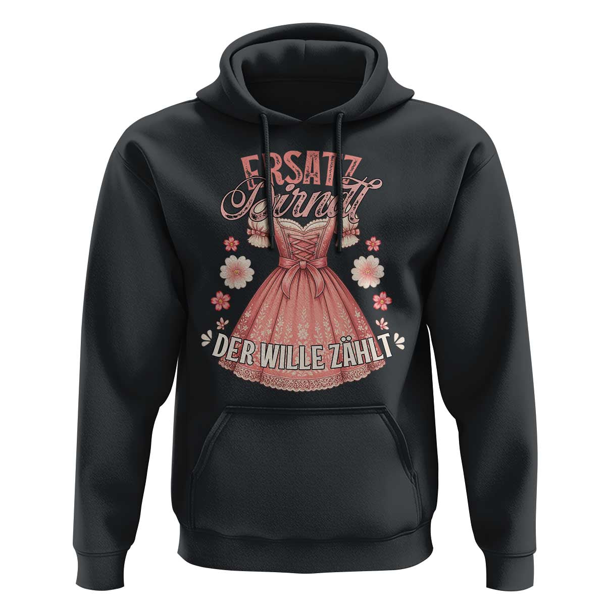 Funny Ersatz Backup Dirndl Oktoberfest Hoodie Der Wille Zahlt Bavarian Festival Costume Humor - Wonder Print Shop