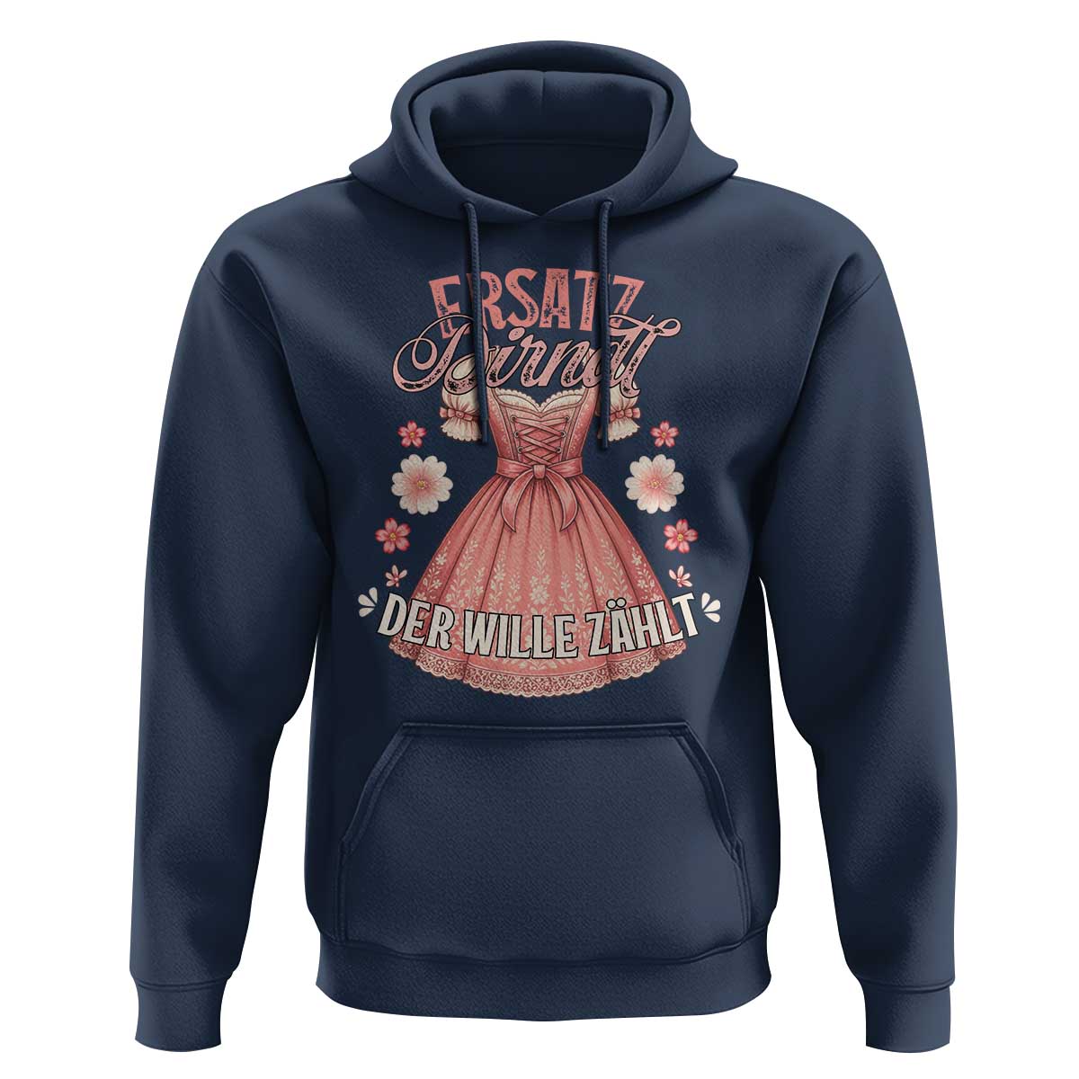 Funny Ersatz Backup Dirndl Oktoberfest Hoodie Der Wille Zahlt Bavarian Festival Costume Humor - Wonder Print Shop