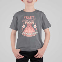 Funny Ersatz Backup Dirndl Oktoberfest T Shirt For Kid Der Wille Zahlt Bavarian Festival Costume Humor - Wonder Print Shop