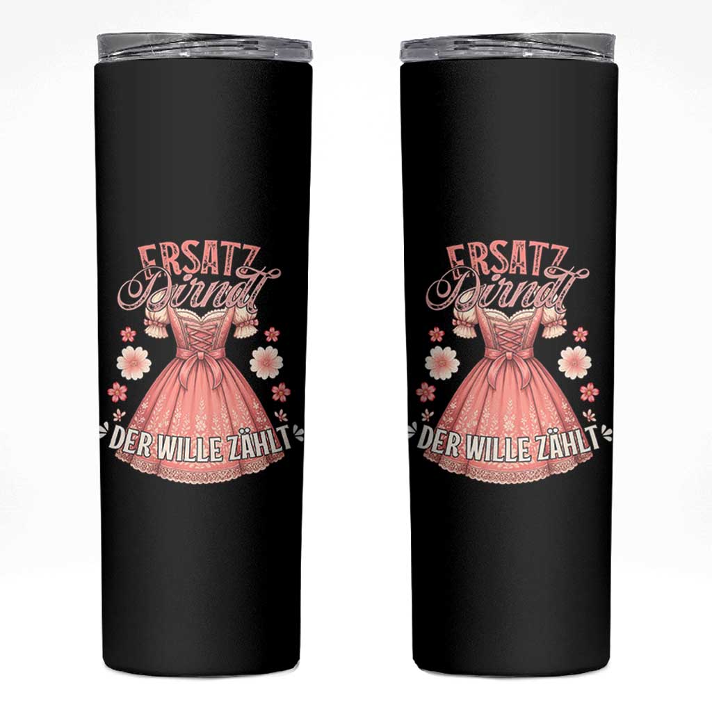 Funny Ersatz Backup Dirndl Oktoberfest Skinny Tumbler Der Wille Zahlt Bavarian Festival Costume Humor - Wonder Print Shop