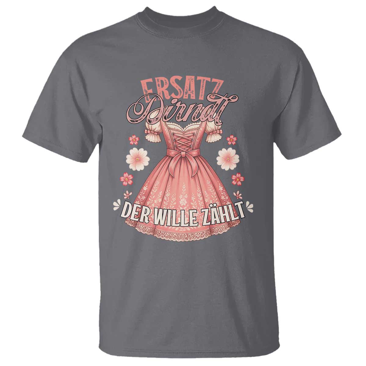 Funny Ersatz Backup Dirndl Oktoberfest T Shirt Der Wille Zahlt Bavarian Festival Costume Humor - Wonder Print Shop