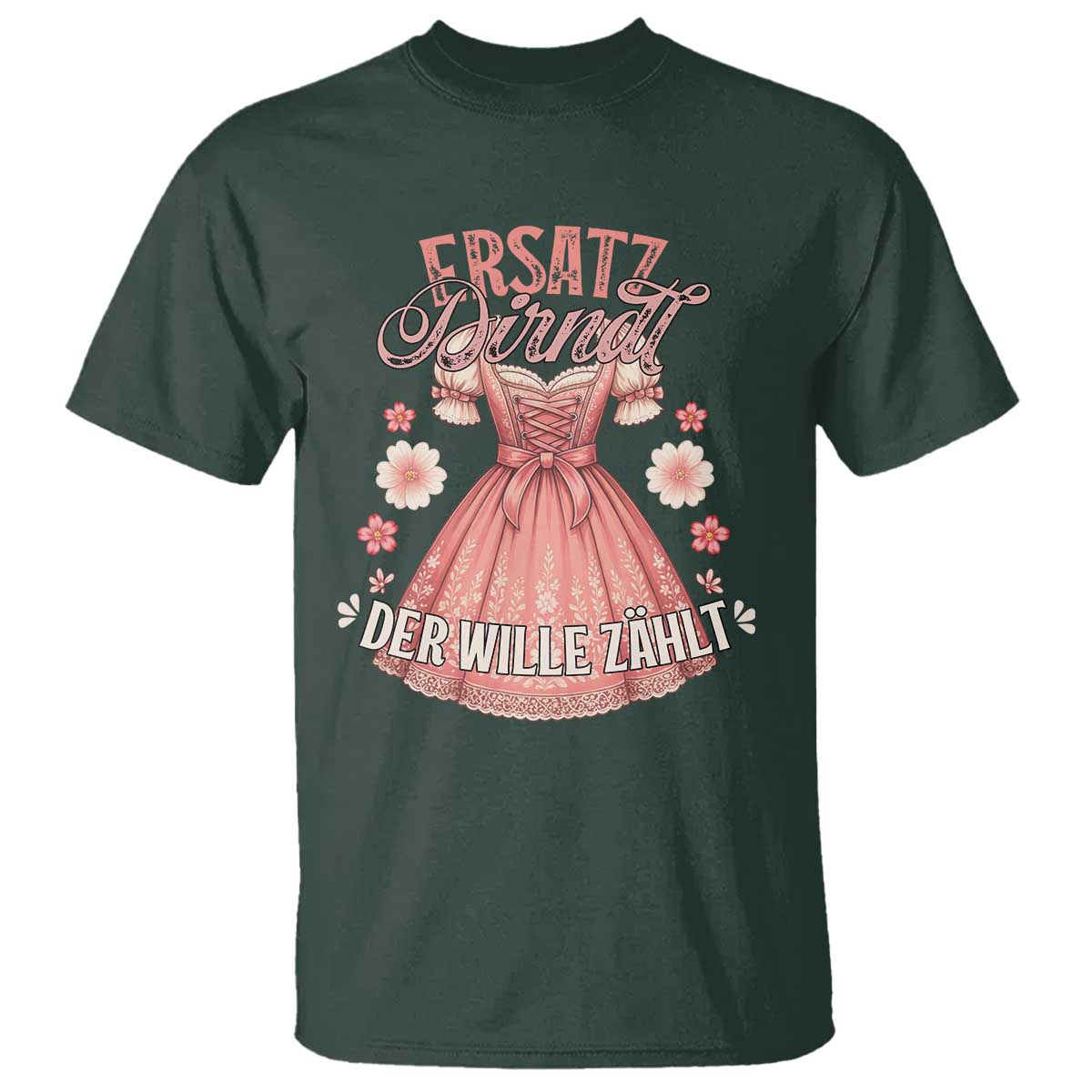 Funny Ersatz Backup Dirndl Oktoberfest T Shirt Der Wille Zahlt Bavarian Festival Costume Humor - Wonder Print Shop