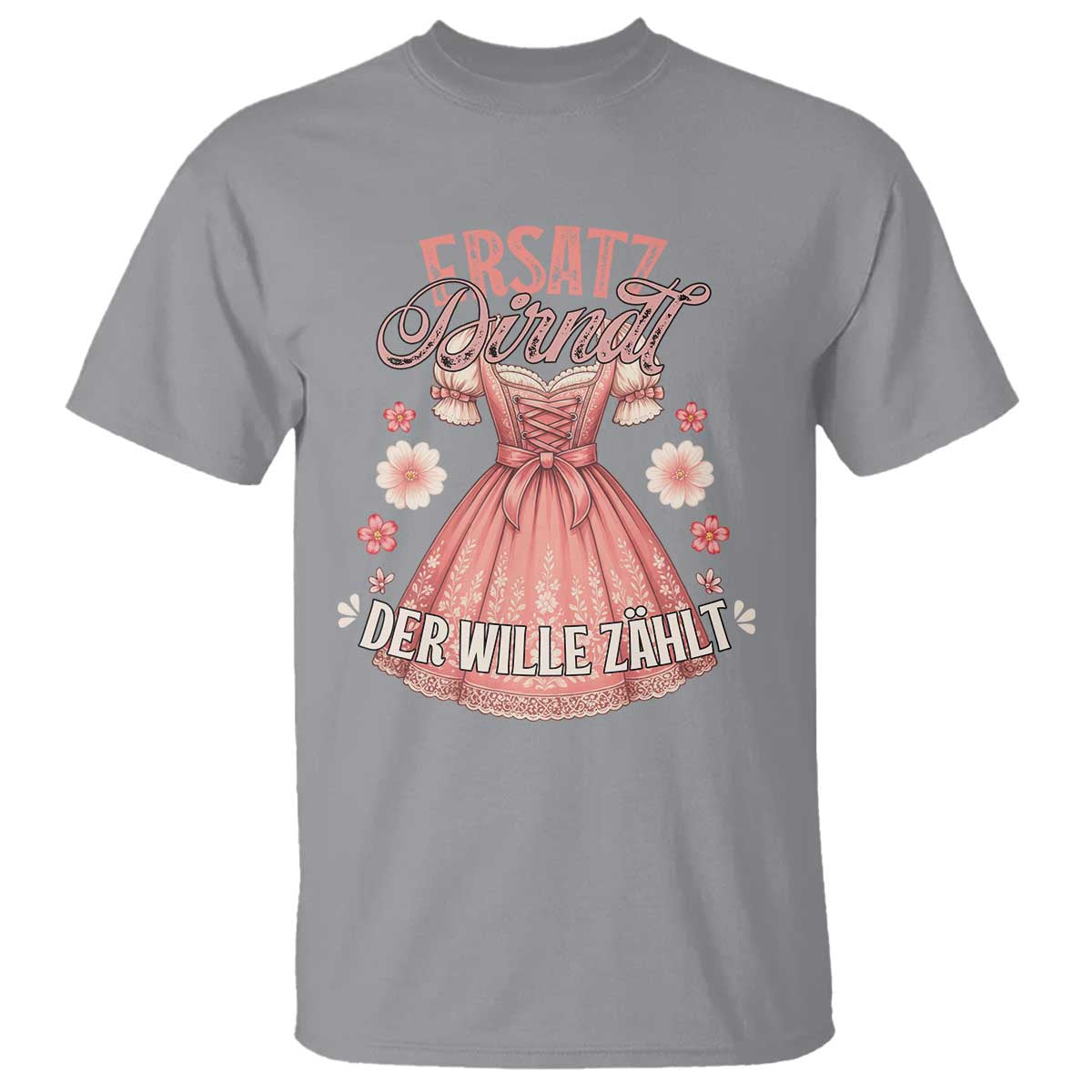 Funny Ersatz Backup Dirndl Oktoberfest T Shirt Der Wille Zahlt Bavarian Festival Costume Humor - Wonder Print Shop