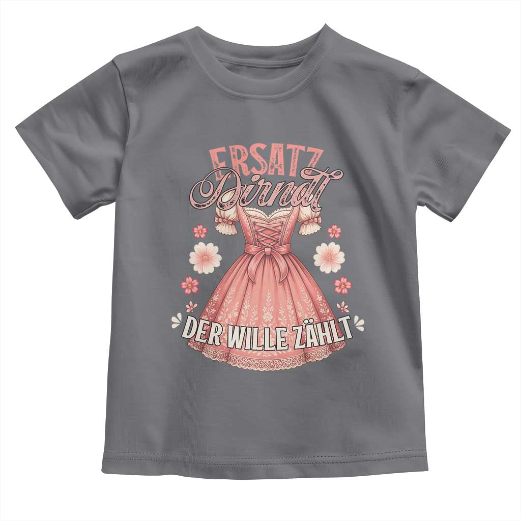 Funny Ersatz Backup Dirndl Oktoberfest Toddler T Shirt Der Wille Zahlt Bavarian Festival Costume Humor - Wonder Print Shop