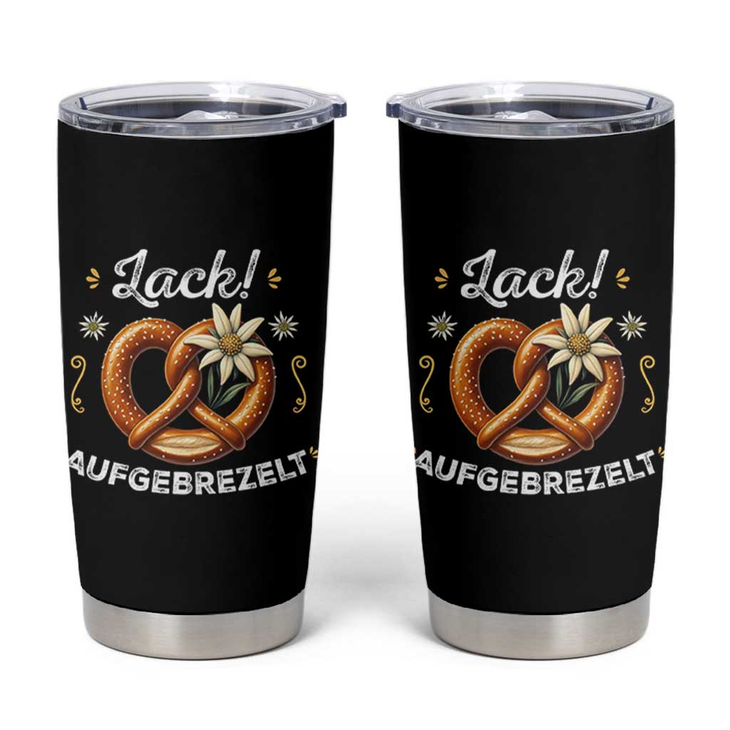 Zack Aufgebrezelt Oktoberfest Tumbler Cup Dress Up Funny Pretzel Edelweiss Bavarian Festival - Wonder Print Shop