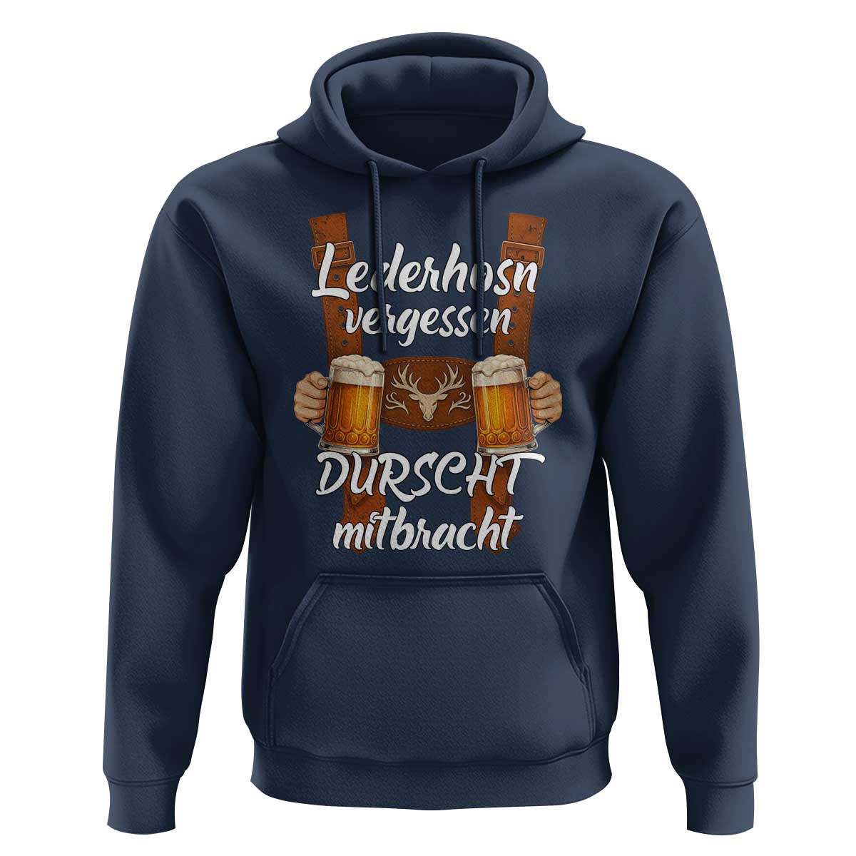 Lederhosen Forgotten Oktoberfest Hoodie Durscht Mitbracht Funny Beer Drinking - Wonder Print Shop